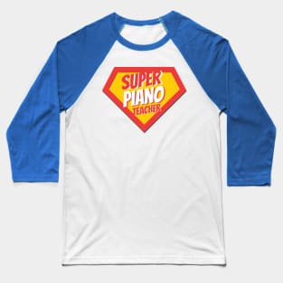 Piano Teacher Gifts | Super Piano Teacher Baseball T-Shirt